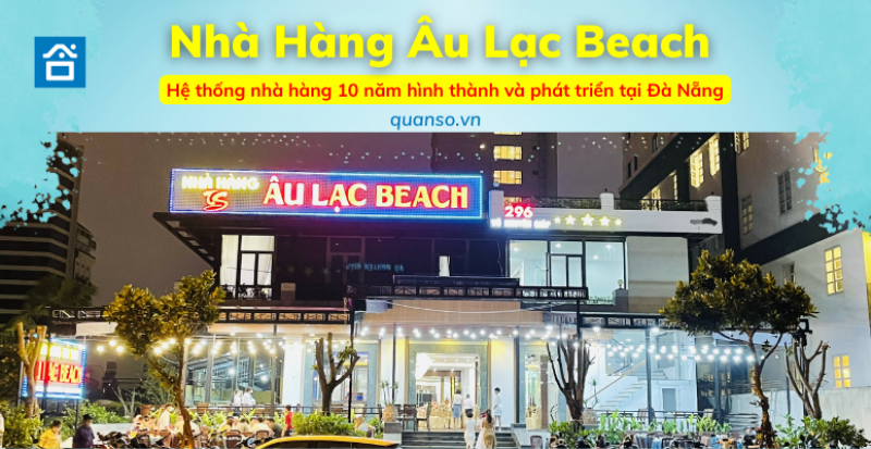 Nhà Hàng Âu Lạc Beach - Hệ thống nhà hàng 10 năm hình thành và phát triển tại Đà Nẵng