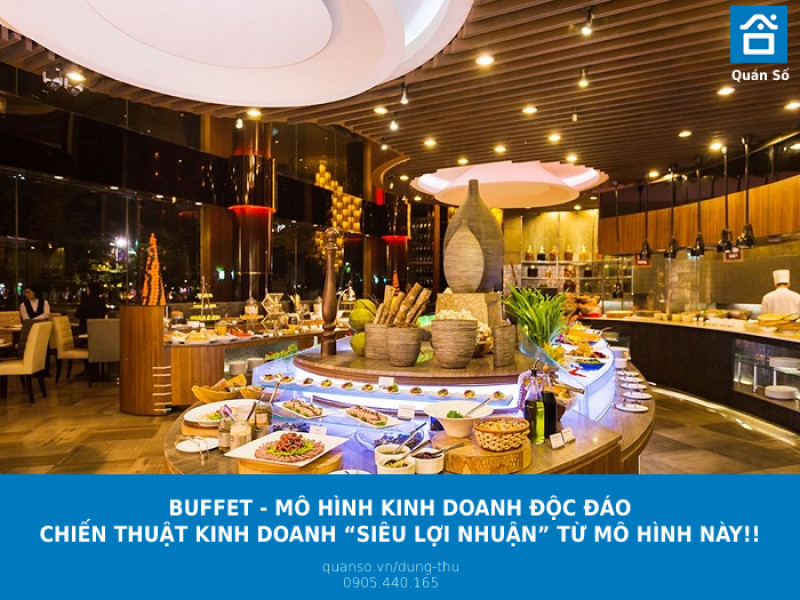 Buffet mô hình kinh doanh độc đáo - Chiến thuật kinh doanh “siêu lợi nhuận” từ mô hình này!!