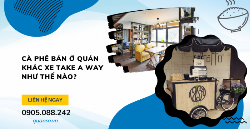 Cà Phê Bán Ở Quán khác Xe Take AWay Như Thế Nào?