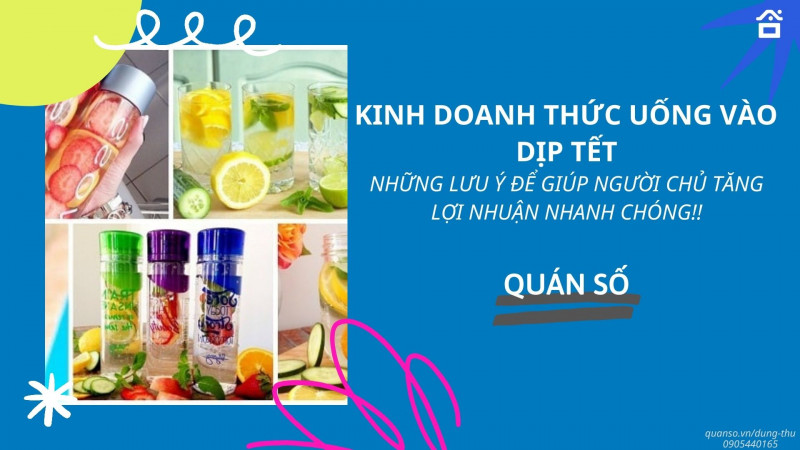 KINH DOANH THỨC UỐNG VÀO DỊP TẾT NGUYÊN ĐÁN – Những lưu ý để giúp người chủ tăng lợi nhuận nhanh chóng!!