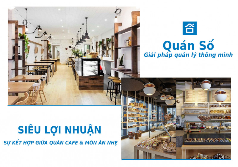 TĂNG LỢI NHUẬN TỪ MÔ HÌNH KINH DOANH QUÁN CAFÉ KẾT HỢP VỚI MÓN ĂN NHẸ