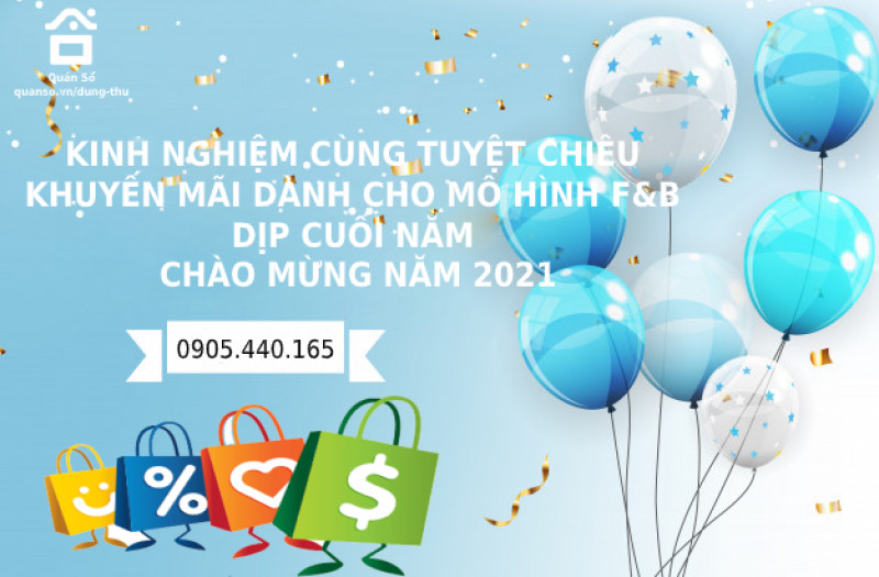 Kinh nghiệm cùng tuyệt chiêu khuyến mãi dành cho mô hình F&B dịp cuối năm chào mừng năm 2021