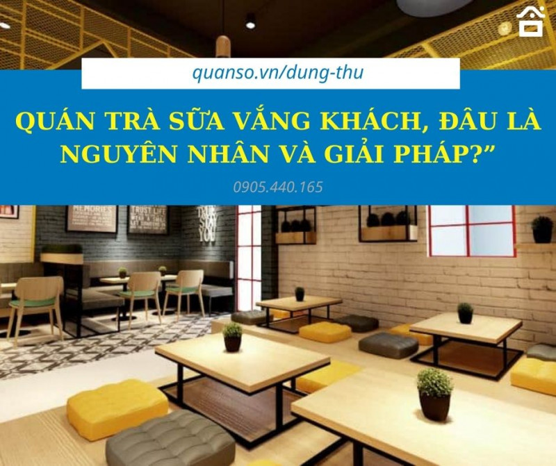 Quán trà sữa vắng khách, đâu là nguyên nhân và giải pháp?