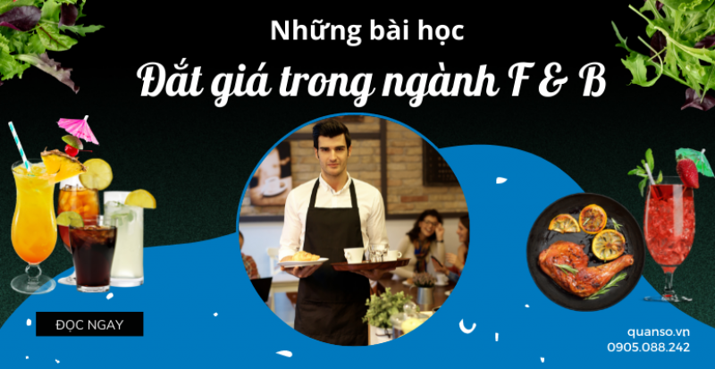 Những bài học đắt giá trong ngành F & B