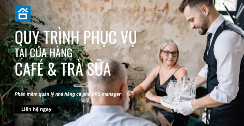 Quy trình phục vụ tại cửa hàng cà phê và trà sữa