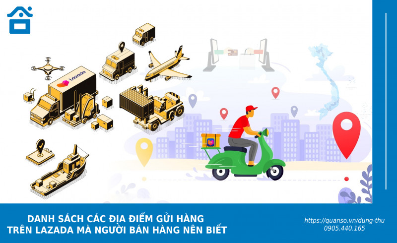 Danh sách các địa điểm gửi hàng trên Lazada mà người bán hàng nên biết